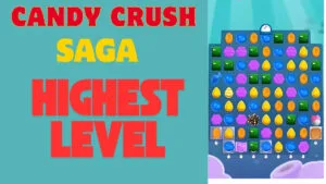 candy crush saga highest level